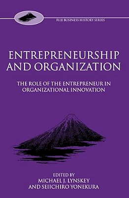 Entrepreneurship And Organization: The Role Of The Entrepreneur In Organizational Innovation-..