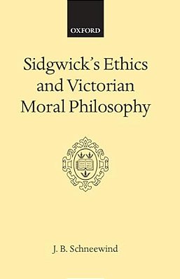 Sidgwick's Ethics And Victorian Moral Philosophy-..