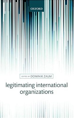Legitimating International Organizations-..