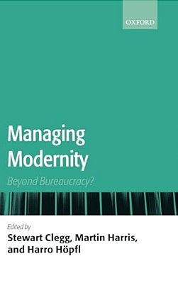 Managing Modernity: Beyond Bureaucracy?-..