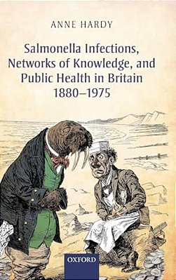 Salmonella Infections, Networks Of Knowledge, And Public Health In Britain, 1880-1975-..
