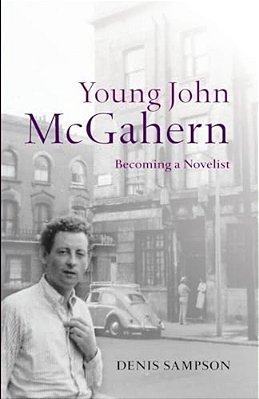 Young John Mcgahern: Becoming A Novelist-..