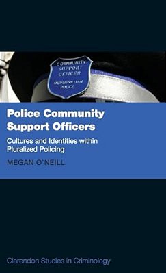 Police Community Support Officers: Cultures And Identities Within Pluralised Policing-..