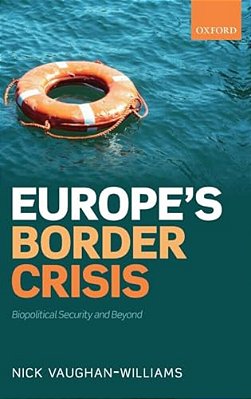 Europe's Border Crisis: Biopolitical Security And Beyond-..