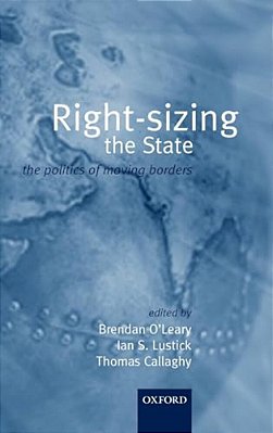 Rightsizing The State: The Politics Of Moving Borders-..