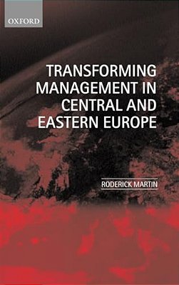Transforming Management In Central And Eastern Europe-..