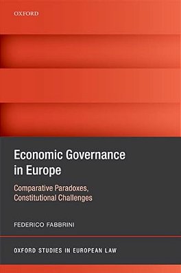 Economic Governance In Europe: Comparative Paradoxes, Constitutional Challenges-..