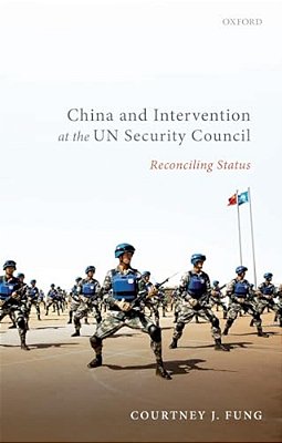 China And Intervention At The Un Security Council: Reconciling Status-..
