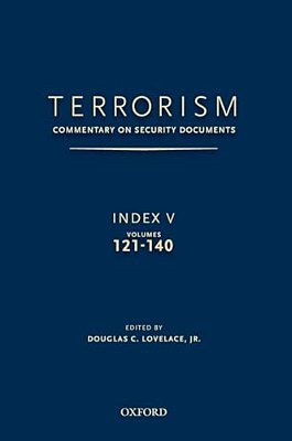 Terrorism: Commentary On Security Documents Index V: Volumes 121-140-..
