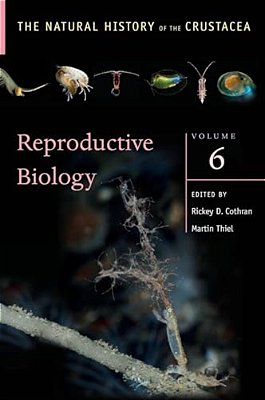 Reproductive Biology: The Natural History Of The Crustacea, Volume 6-..