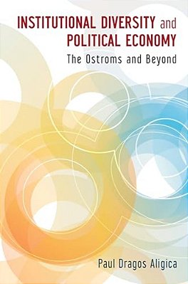 Institutional Diversity And Political Economy: The Ostroms And Beyond-..