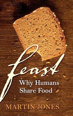 Feast: Why Humans Share Food-..