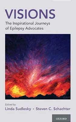 Visions: The Inspirational Journeys Of Epilepsy Advocates-..