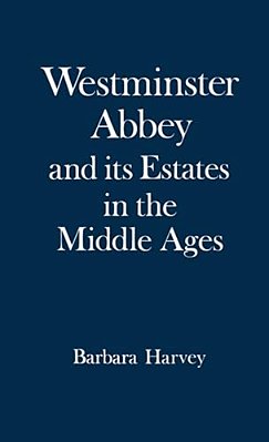 Westminster Abbey And Its Estates In The Middle Ages-..