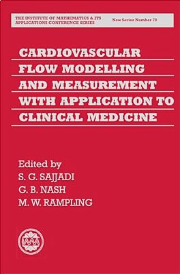 Cardiovascular Flow Modelling And Measurement With Application To Clinical Medicine-..