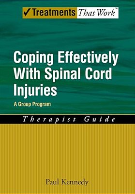Coping Effectively With Spinal Cord Injuries: A Group Program, Therapist Guide-..