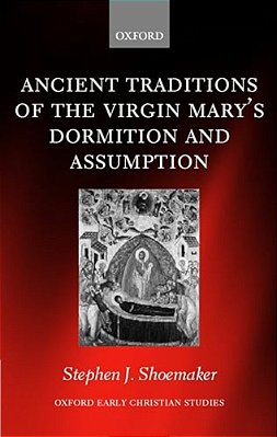 The Ancient Traditions Of The Virgin Mary's Dormition And Assumption-..