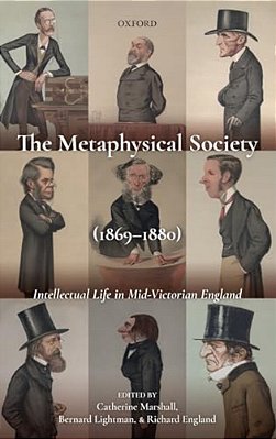Metaphysical Society (1869-1880): Intellectual Life In Mid-Victorian England-..