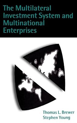 The Multilateral Investment System And Multinational Enterprises-..