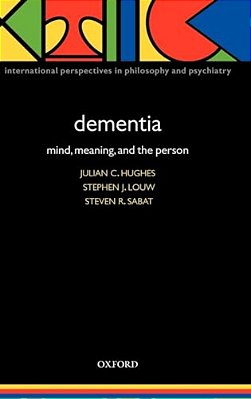 Dementia: Mind, Meaning, And The Person-..