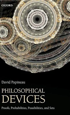 Philosophical Devices: Proofs, Probabilities, Possibilities, And Sets-..