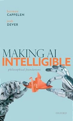 Making Ai Intelligible: Philosophical Foundations-..