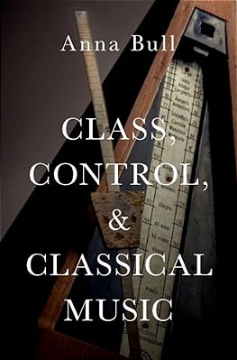 Class, Control, And Classical Music C-..