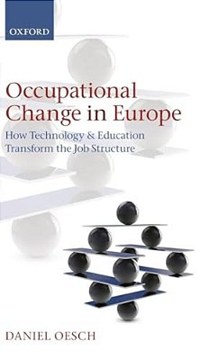 Occupational Change In Europe: How Technology And Education Transform The Job Structure-..