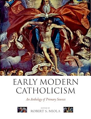 Early Modern Catholicism: An Anthology Of Primary Sources-..