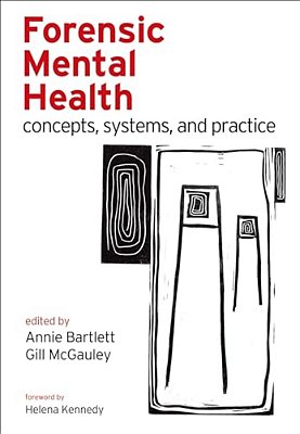 Forensic Mental Health: Concepts, Systems, And Practice-..