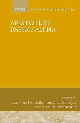 Aristotle's Physics Alpha: Symposium Aristotelicum-..
