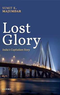 Lost Glory: India's Capitalism Story-..