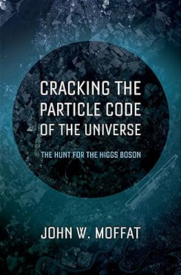 Cracking The Particle Code Of The Universe-..