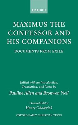 Maximus The Confessor And His Companions: Documents From Exile-..