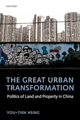 The Great Urban Transformation: Politics Of Land And Property In China-..