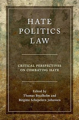Hate, Politics, Law: Critical Perspectives On Combating Hate-..
