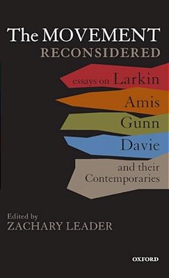 Movement Reconsidered: Essays On Larkin, Amis, Gunn, Davie And Their Contemporaries-..
