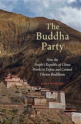Buddha Party: How The People's Republic Of China Works To Define And Control Tibetan Buddhism-..