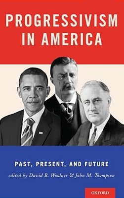 Progressivism In America: Past, Present, And Future-..