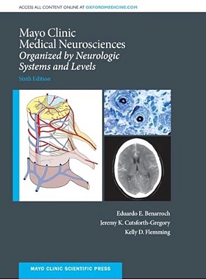 Mayo Clinic Medical Neurosciences: Organized By Neurologic System And Level-..
