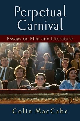 Perpetual Carnival: Essays On Film And Literature-..