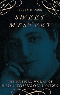 Sweet Mystery: The Musical Works Of Rida Johnson Young-..