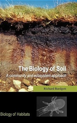 The Biology Of Soil: A Community And Ecosystem Approach-..