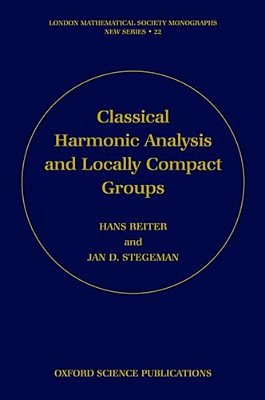 Classical Harmonic Analysis And Locally Compact Groups-..