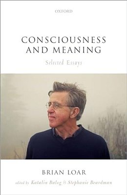 Consciousness And Meaning: Selected Essays-..