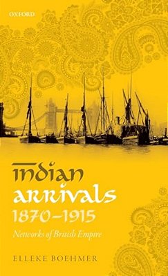 Indian Arrivals, 1870-1915: Networks Of British Empire-..
