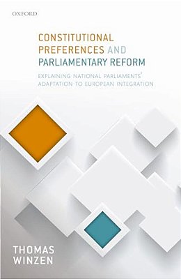 Constitutional Preferences And Parliamentary Reform: Explaining National Parliaments' Adaptation To European Integration-..