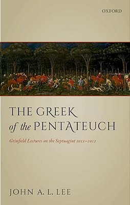 Greek Of The Pentateuch: Grinfield Lectures On The Septuagint 2011-2012-..