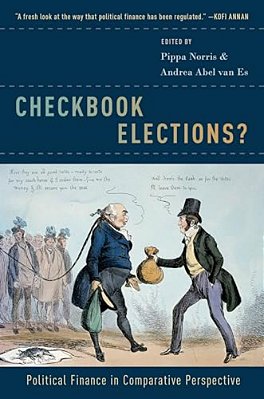 Checkbook Elections?: Political Finance In Comparative Perspective-..