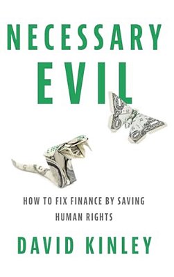 Necessary Evil: How To Fix Finance By Saving Human Rights-..